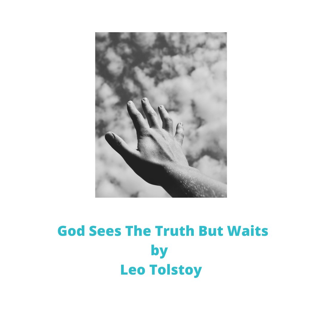 ‘God Sees The Truth But Waits’ By Leo Tolstoy - Short Story Analysis ...